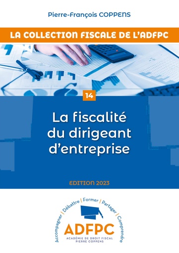 [La fiscalité du dirigeant d'entreprise (Edition 2023) - Format Ebook] LA FISCALITÉ DU DIRIGEANT D’ENTREPRISE (EDITION 2023)