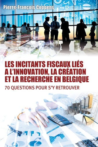 [La fiscalité de l'innovation en 70 questions - Ebook Only - Format Ebook] LA FISCALITÉ DE L’INNOVATION EN 70 QUESTIONS – EBOOK ONLY